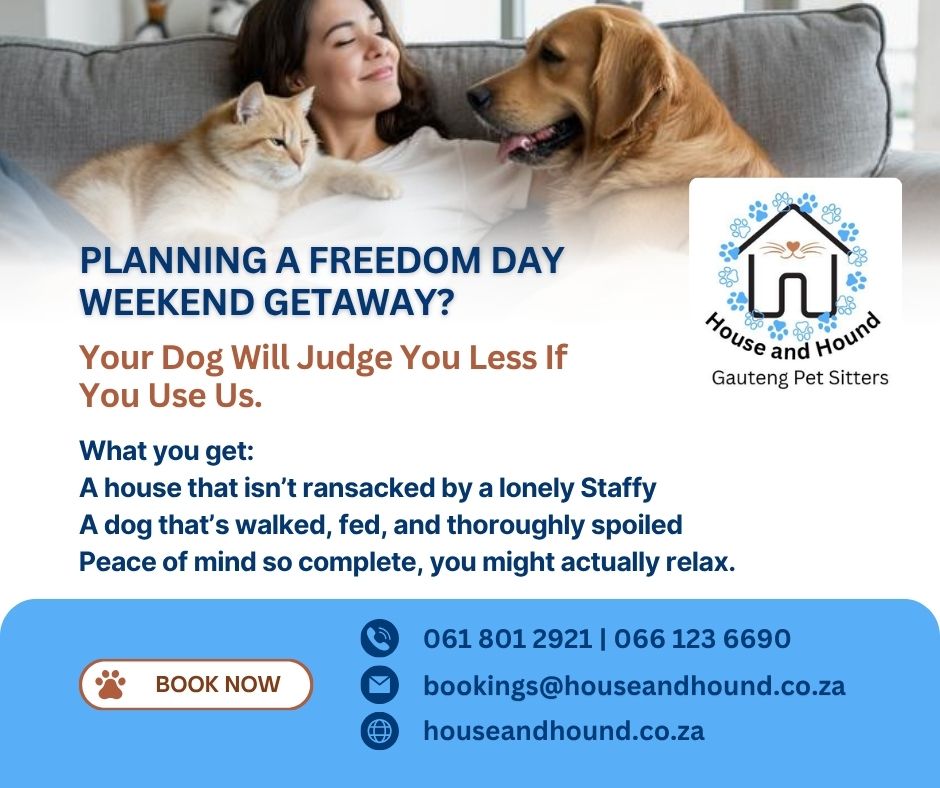 House and Pet Sitting Services for the Freedom Day Long Weekend